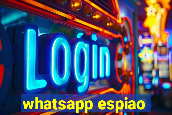 whatsapp espiao